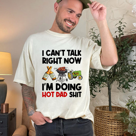 I Can't Talk Right Now I'm Doing Hot Dad - AnnRose Boutique