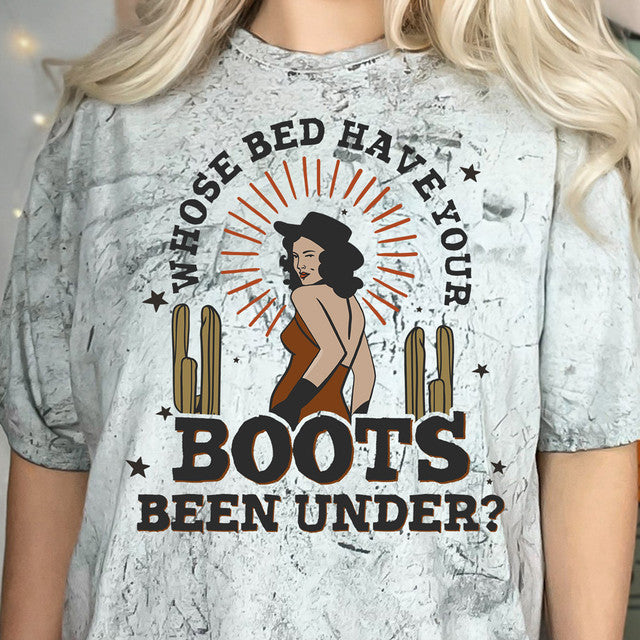 Whose Bed Have Your Boots Been Under - AnnRose Boutique